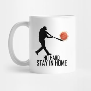 HIT HARD STAY IN HOME Mug